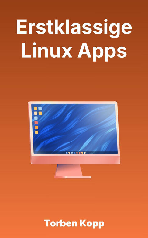Erstklassige Linux Apps Erstklassige Linux Apps