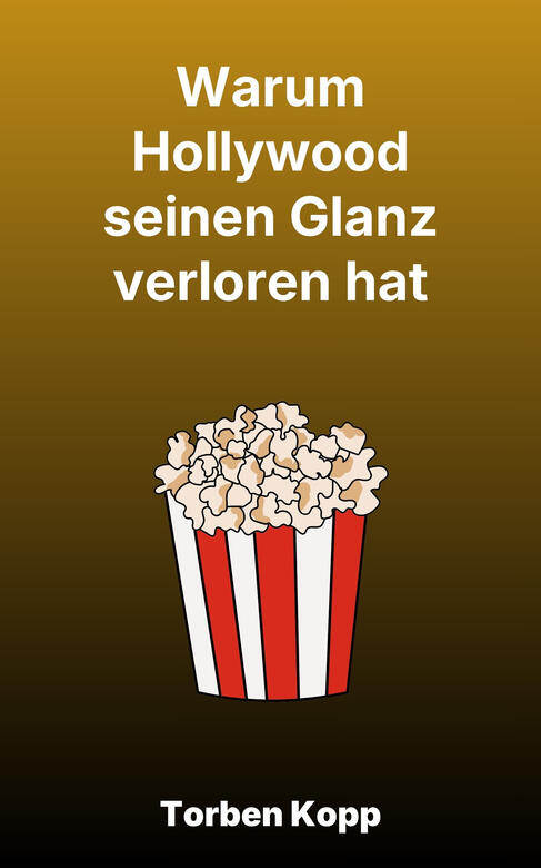 Warum Hollywood seinen Glanz verloren hat Warum Hollywood seinen Glanz verloren hat